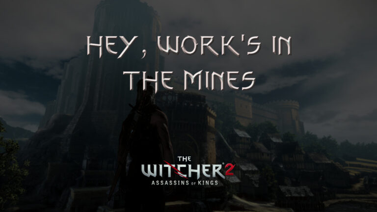 witcher 2 hey, work's in the mines featured image