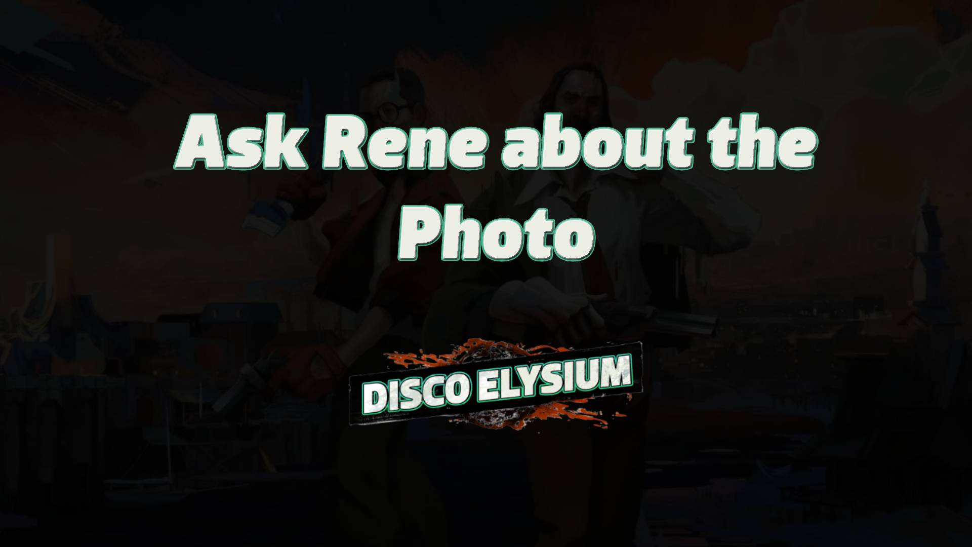 disco elysium ask rene about the photo featured image