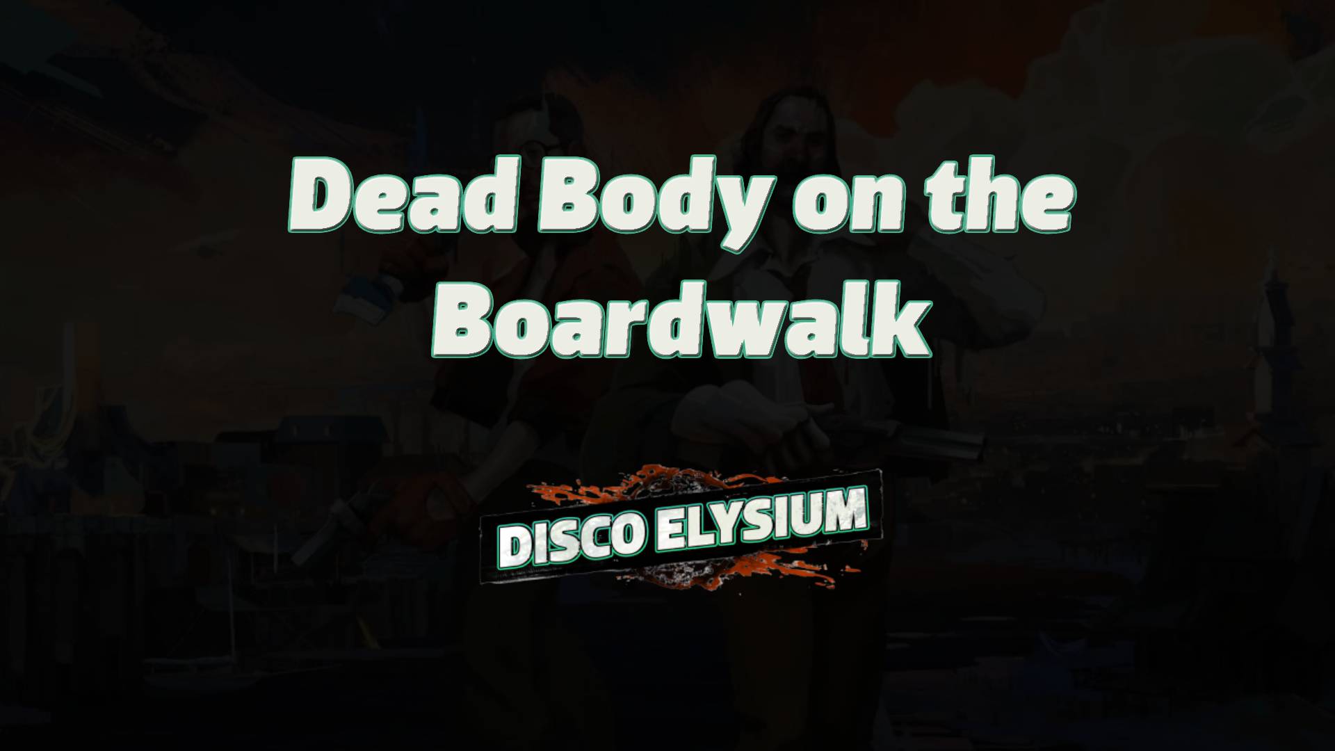 disco elysium dead body on the boardwalk featured image