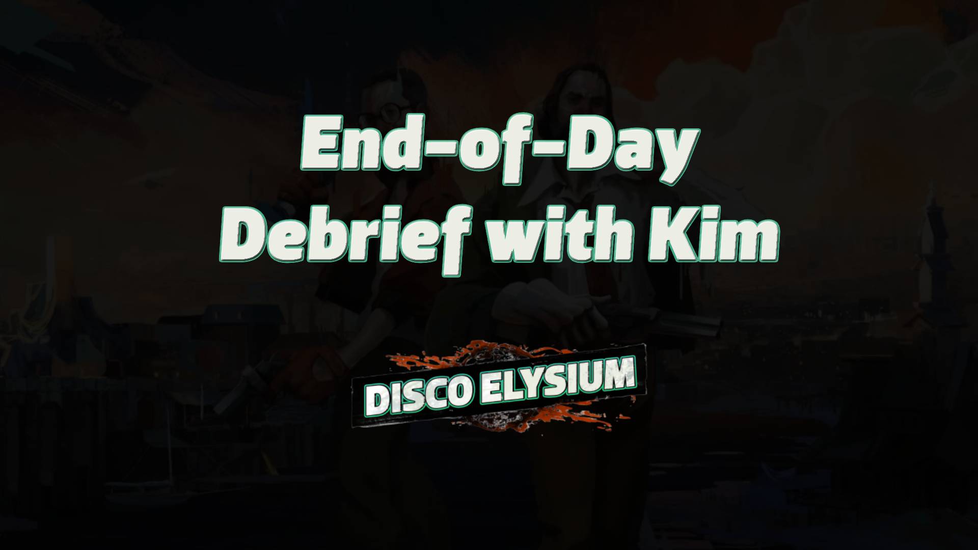 disco elysium end of day debrief with kim featured image