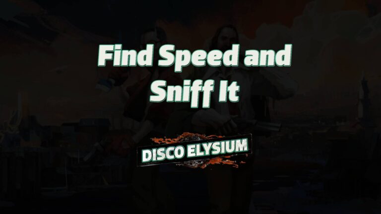 disco elysium find speed and sniff it featured image