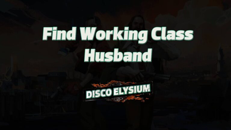 disco elysium find working class husband featured image