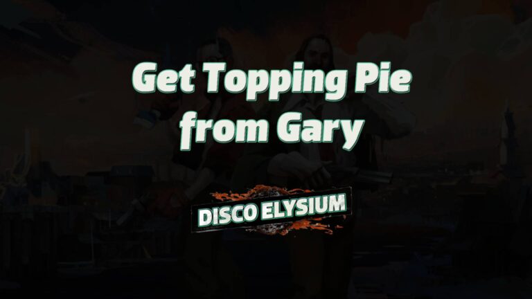 disco elysium get topping pie from gary featured image