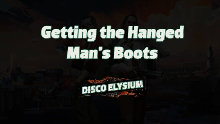 disco elysium getting the hanged man's boots featured image