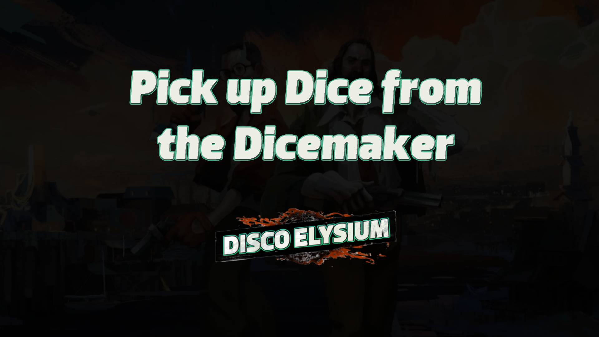 disco elysium pick up dice from the dicemaker featured image