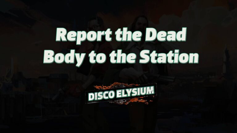 disco elysium report the dead body to the station featured image