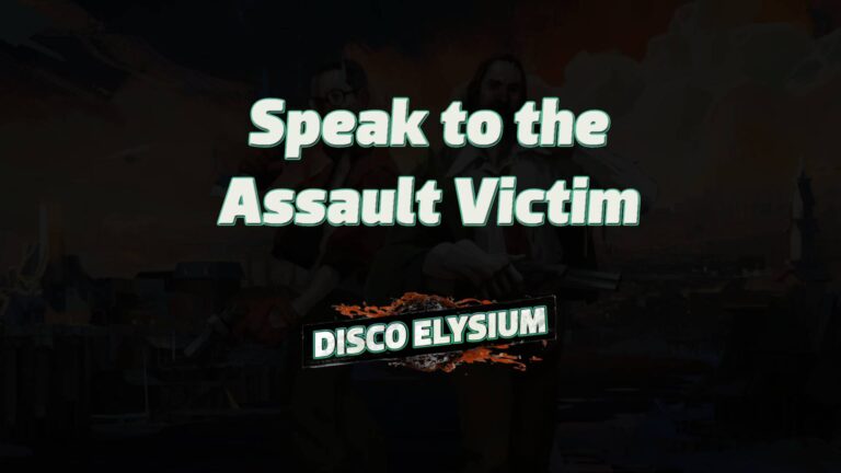 disco elysium speak to the assault victim featured image