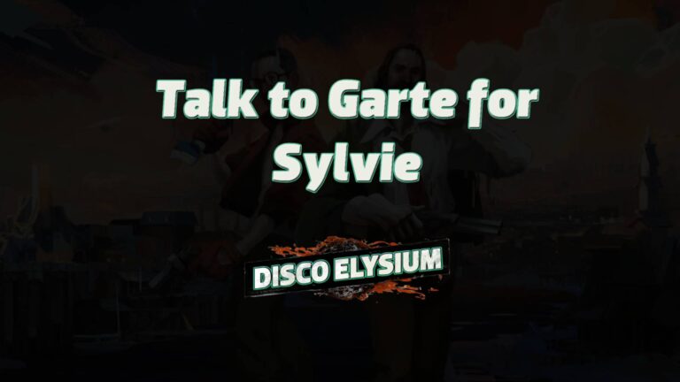 disco elysium talk to garte for sylvie featured image