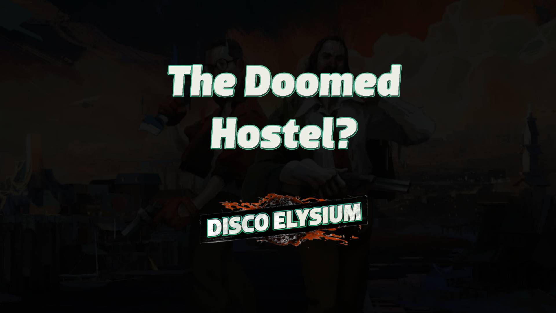 disco elysium the doomed hostel featured image