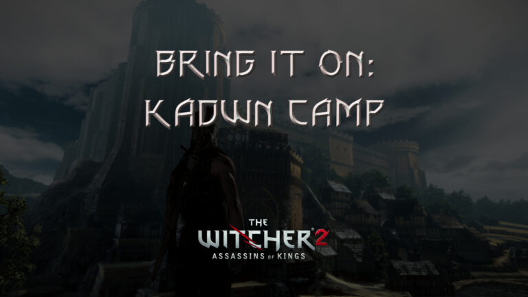 witcher 2 bring it on kadwn camp featured image