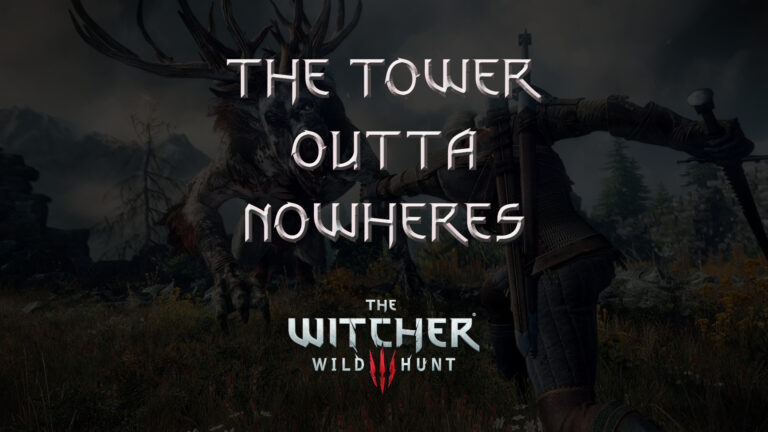 witcher 3 the wild hunt the tower outta nowheres featured image