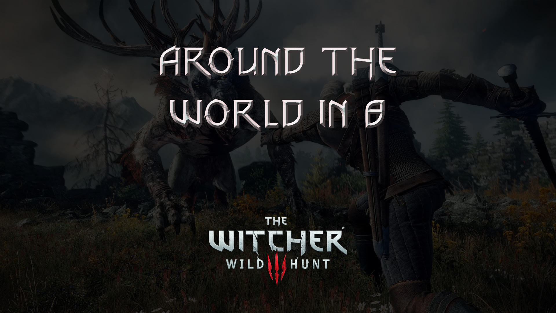 witcher 3 wild hunt around the world in 8 days featured image