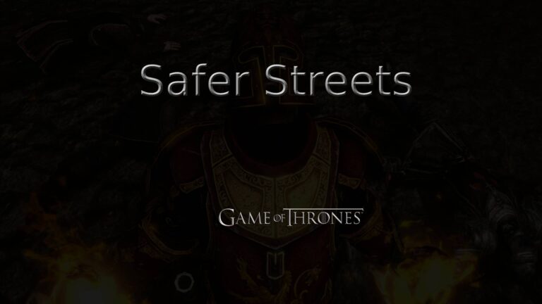 game of thrones safer streets featured image