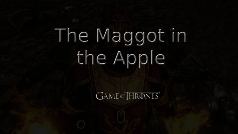 game of thrones the maggot in the apple featured image